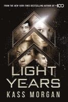 Light Years: the thrilling new novel from the author of The 100 series