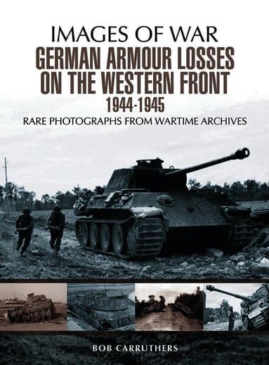 German Armour Losses on the Western Front from 1944 - 1945