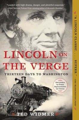 Lincoln on the Verge: Thirteen Days to Washington