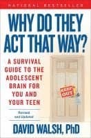 Why Do They Act That Way?: A Survival Guide to the Adolescent Brain for You and Your Teen