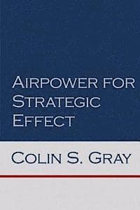 Airpower for Strategic Effect