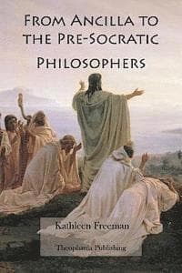 From Ancilla to the Pre-Socratic Philosophers