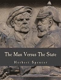 The Man Versus The State (Large Print Edition)