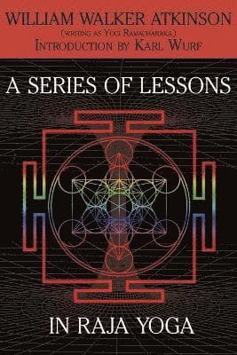 Series of Lessons in Raja Yoga