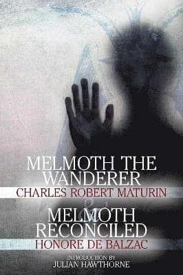 Melmoth the Wanderer and Melmoth Reconciled