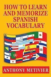How to Learn and Memorize Spanish Vocabulary