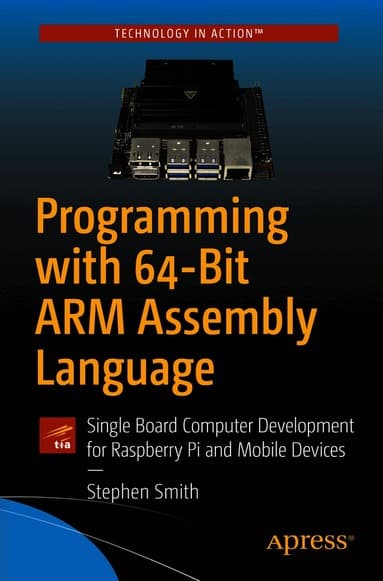 Programming with 64-Bit ARM Assembly Language