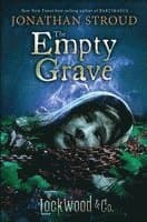 Omslag till boken Lockwood & Co.: The Empty Grave av Jonathan Stroud