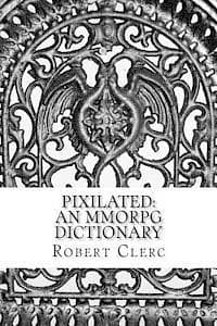 Pixilated: An MMORPG Dictionary