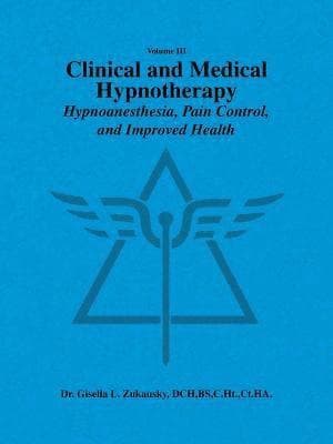 Volume III Clinical and Medical Hypnotherapy