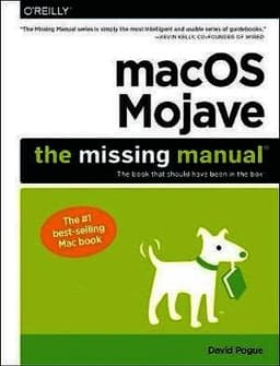 Macos Mojave: The Missing Manual