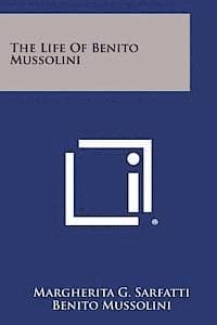 The Life of Benito Mussolini