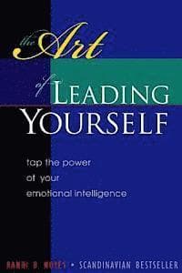 The Art of Leading Yourself: Tap the Power of your Emotional Intelligence