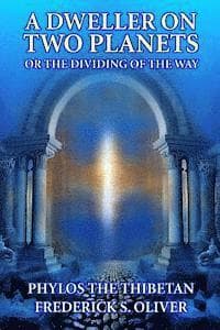 A Dweller on Two Planets: Or the Dividing of the Way