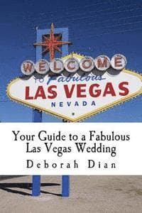 Your Guide to a Fabulous Las Vegas Wedding
