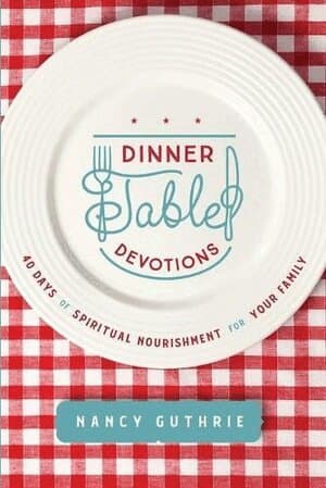 Omslag till boken Dinner Table Devotions av Nancy Guthrie