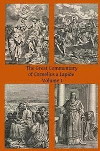 The Great Commentary of Cornelius a Lapide