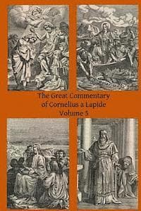 The Great Commentary of Cornelius a Lapide