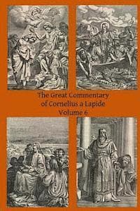 The Great Commentary of Cornelius a Lapide