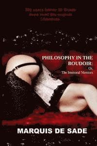 Philosophy in the Boudoir: or, The Immoral Mentors