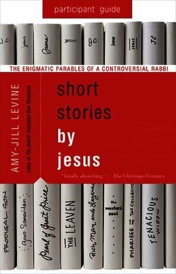 Short Stories by Jesus Participant Guide