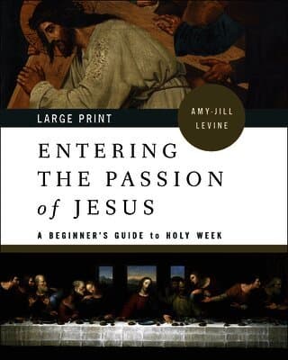 Entering the Passion of Jesus Large Print
