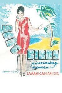 Songbirds: Pioneering Women in Jamaican Music