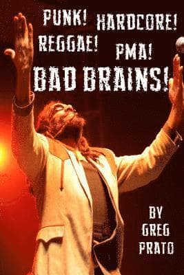 Punk! Hardcore! Reggae! Pma! Bad Brains!
