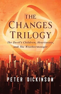The Changes Trilogy: The Devil's Children, Heartsease, and the Weathermonger