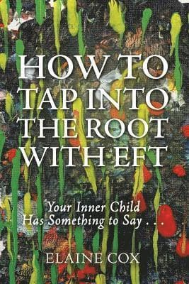 How to Tap into the Root with EFT