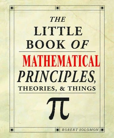 Little Book of Mathematical Principles, Theories & Things