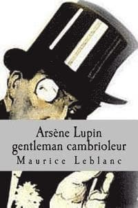 Arsene Lupin gentleman cambrioleur