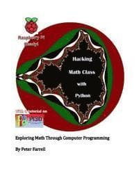 Hacking Math Class with Python: Exploring Math Through Computer Programming