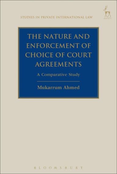 Nature and Enforcement of Choice of Court Agreements