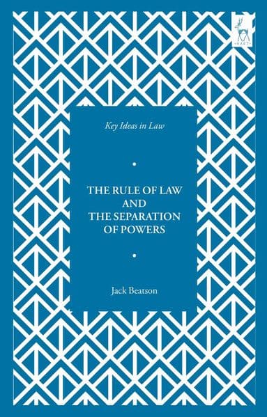 Key Ideas in Law: The Rule of Law and the Separation of Powers