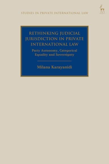 Rethinking Judicial Jurisdiction in Private International Law