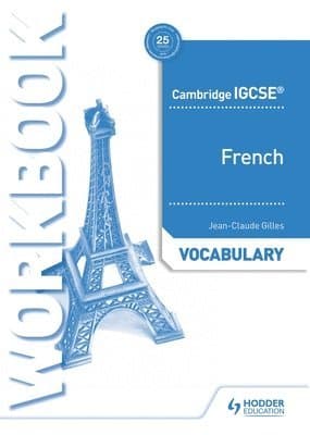 Cambridge IGCSETM French Vocabulary Workbook