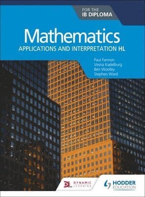 Mathematics for the IB Diploma: Applications and interpretation HL