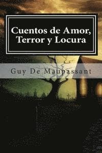 Cuentos de Amor, Terror y Locura
