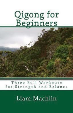 Qigong for Beginners: Three Full Workouts for Strength and Balance