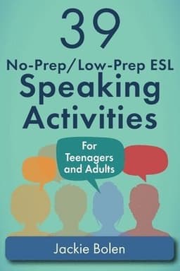 39 No-Prep/Low-Prep ESL Speaking Activities