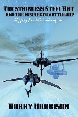 stainless Steel Rat and The Misplaced Battleship