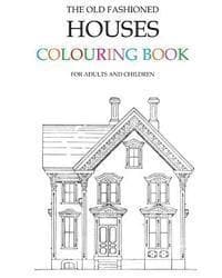 The Old Fashioned Houses Colouring Book
