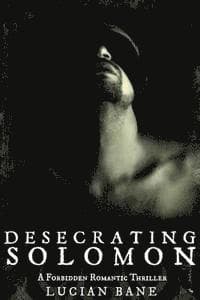 Desecrating Solomon: A Forbidden Romantic Thriller