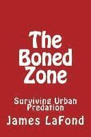 The Boned Zone: Surviving Urban Predation