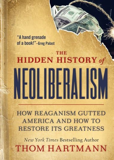 Hidden History of Neoliberalism