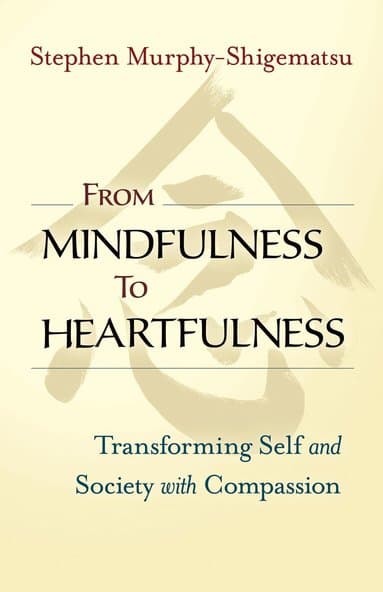 From Mindfulness to Heartfulness