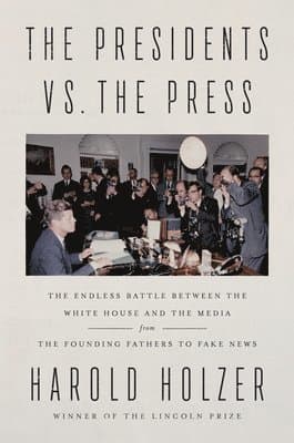 Presidents Vs. The Press