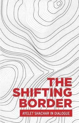 Shifting Border: Legal Cartographies of Migration and Mobility