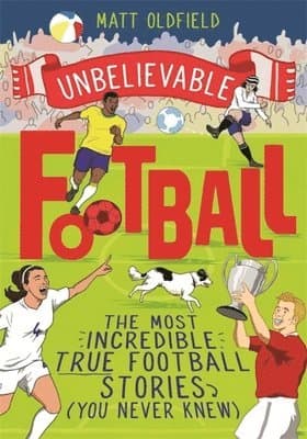 The Most Incredible True Football Stories (You Never Knew)